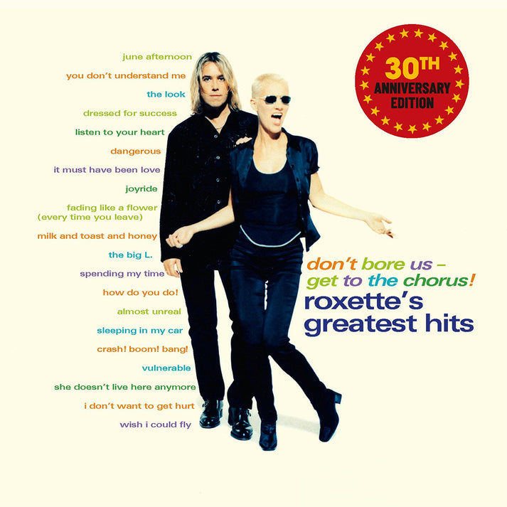 Dont Bore Us,Get To The Chorus: Roxette’s Greatest Hits (30th Anniversary Edition)